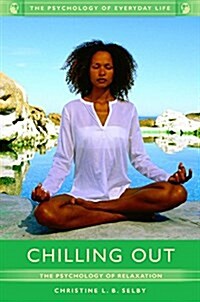 Chilling Out: The Psychology of Relaxation (Hardcover)