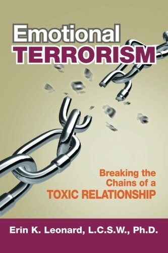 Emotional Terrorism: Breaking the Chains of a Toxic Relationship (Paperback)