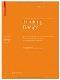 Thinking Design: Transdisziplin?e Konzepte F? Planer Und Entwerfer (Hardcover)