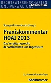 Praxiskommentar Hoai 2013: Das Vergutungsrecht Der Architekten Und Ingenieure (Paperback, 2, 2., Uberarbeite)