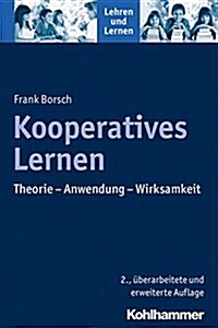 Kooperatives Lernen: Theorie - Anwendung - Wirksamkeit (Paperback, 2, 2., Uberarbeite)