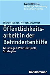Offentlichkeitsarbeit in Der Behindertenhilfe: Grundlagen, Praxisbeispiele, Strategien (Paperback)