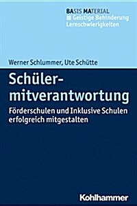 Schulermitverantwortung: Forderschulen Und Inklusive Schulen Erfolgreich Gestalten (Paperback)