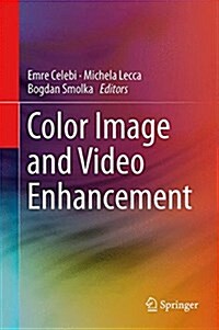 Color Image and Video Enhancement (Hardcover, 2015)