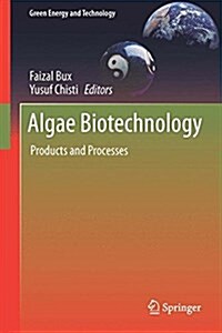 Algae Biotechnology: Products and Processes (Hardcover, 2016)