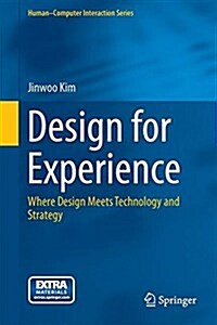 Design for Experience: Where Technology Meets Design and Strategy (Hardcover, 2015)