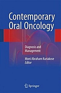 Contemporary Oral Oncology: Diagnosis and Management (Hardcover, 2017)
