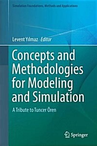 Concepts and Methodologies for Modeling and Simulation: A Tribute to Tuncer ?en (Hardcover, 2015)