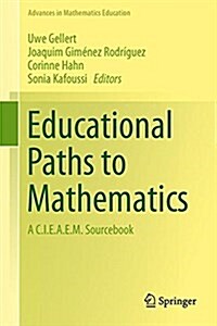 Educational Paths to Mathematics: A C.I.E.A.E.M. Sourcebook (Hardcover, 2015)