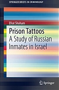 Prison Tattoos: A Study of Russian Inmates in Israel (Paperback, 2015)