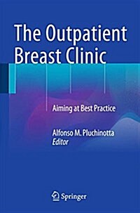 The Outpatient Breast Clinic: Aiming at Best Practice (Hardcover, 2015)