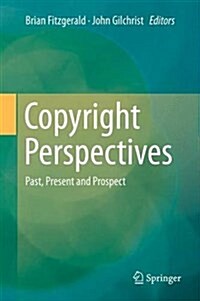 Copyright Perspectives: Past, Present and Prospect (Hardcover, 2015)