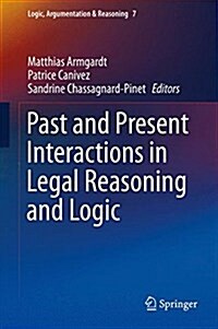 Past and Present Interactions in Legal Reasoning and Logic (Hardcover)