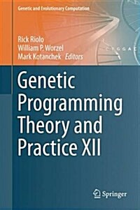 Genetic Programming Theory and Practice XII (Hardcover, 2015)