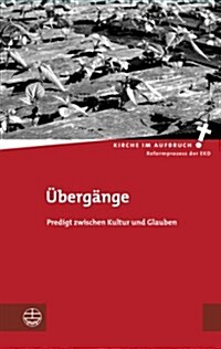 Ubergange: Predigt Zwischen Kultur Und Glauben (Paperback)