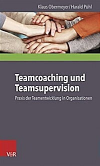 Teamcoaching Und Teamsupervision: Praxis Der Teamentwicklung in Organisationen (Paperback)