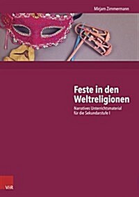 Feste in Den Weltreligionen: Narratives Unterrichtsmaterial Fur Die Sekundarstufe I (Paperback)