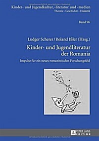 Kinder- Und Jugendliteratur Der Romania: Impulse Fuer Ein Neues Romanistisches Forschungsfeld (Hardcover)