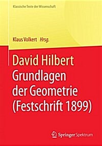 David Hilbert: Grundlagen Der Geometrie (Festschrift 1899) (Paperback, 2015)