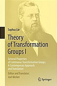 Theory of Transformation Groups I: General Properties of Continuous Transformation Groups. a Contemporary Approach and Translation (Hardcover, 2015)