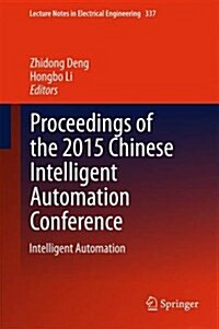 Proceedings of the 2015 Chinese Intelligent Automation Conference: Intelligent Automation (Hardcover, 2015)