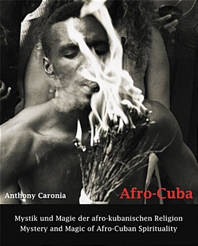 Afro Cuba: Mystery and Magic of Afro-Cuban Spirituality (Hardcover)