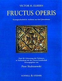 Fructus Operis: Kunstgeschichtliche Aufsatze Aus Funf Jahrzehnten (Hardcover)