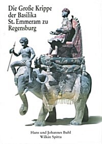Die Grosse Krippe Der Basilika St. Emmeram Zu Regensburg (Paperback)