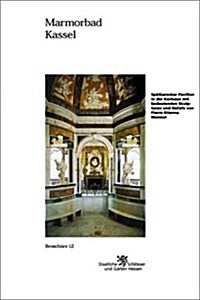 Marmorbad Kassel: Spatbarocker Pavillon in Der Karlsaue Mit Bedeutenden Skulpturen Und Reliefs Von Pierre Etienne Monnot (Paperback)