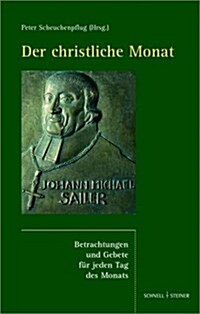 Der Christliche Monat: Betrachtungen Und Gebete Fur Jeden Tag Des Monats (Paperback)