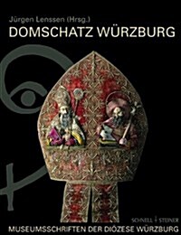 Domschatz Wurzburg: Museumsschriften Der Diozese Wurzburg (Paperback)