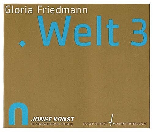 Gloria Friedmann, Welt3: Junge Kunst in Freising (Paperback)