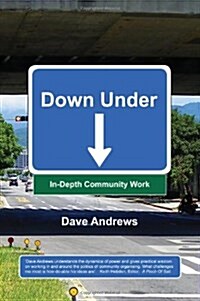 Down Under: In-Depth Community Work (Paperback)