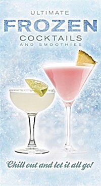 The Ultimate Frozen Cocktails & Smoothies Encyclopedia (Hardcover)