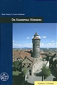 Die Kaiserpfalz Nurnberg: Burgenfuhrer Bd. 1 (Paperback, 3)