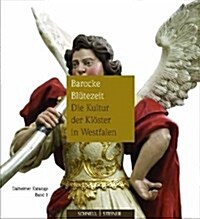 Barocke Blutezeit: Die Kultur Der Kloster in Westfalen (Hardcover)