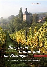 Burgen Im Taunus Und Im Rheingau: Ein Fuhrer Zu Geschichte Und Architektur (Paperback)
