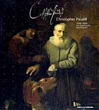 Christopher Paudiss: 1630-1666. Der Bayerische Rembrandt? (Paperback)