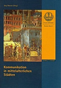 Kommunikation in Mittelalterlichen Stadten (Paperback)