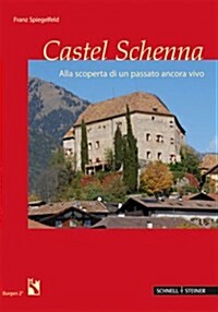 Castel Schenna: Alla Scoperta Di Un Passato Ancora Vivo (Paperback)