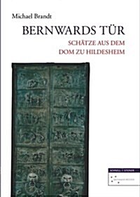 Bernwards Tur: Schatze Aus Dem Dom Zu Hildesheim (Paperback)