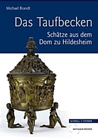 Das Taufbecken Des Wilbernus: Schatze Aus Dem Dom Zu Hildesheim (Paperback)