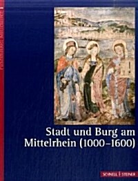 Stadt Und Burg Am Mittelrhein (1000 - 1600) (Paperback)