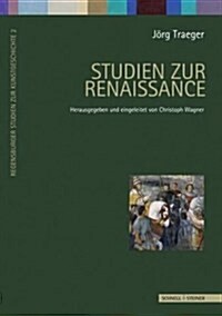 Studien Zur Renaissance: Herausgegeben Von Christoph Wagner (Hardcover)