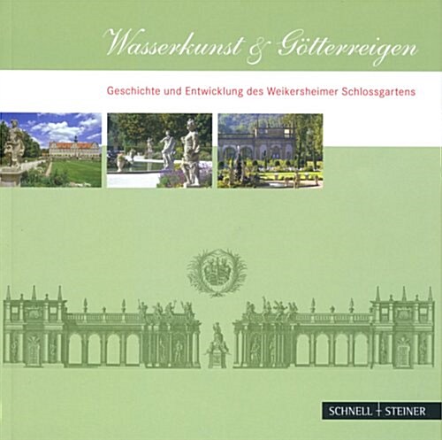 Wasserkunst & Gotterreigen: Geschichte Und Entwicklung Des Weikersheimer Schlossgartens (Paperback)