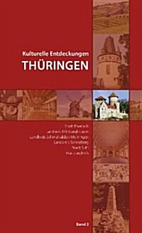 Kulturelle Entdeckungen Thuringen, Band 2: Stadt Eisenach, Landkreis Hildburghausen, Landkreis Schmalkalden-Meiningen, Landkreis Sonneberg, Stadt Suhl (Paperback)