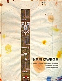 Kreuzwege: Ausstellung Zum 100. Geburtstag Von Berta Hummel (Paperback)