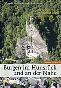 Burgen Im Hunsruck Und an Der Nahe ... Wo Trotzig Noch Ein Machtiger Thurm Herabschaut (Paperback)