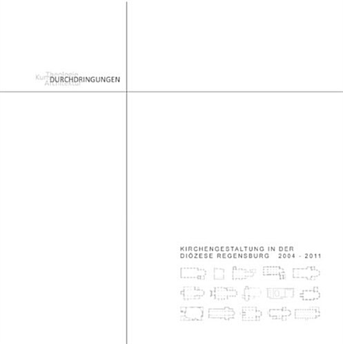 Kirchengestaltung in Der Diozese Regensburg 2004-2011 (Paperback)