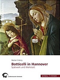 Botticelli in Hannover. Spatwerk Und Werkstatt (Paperback)